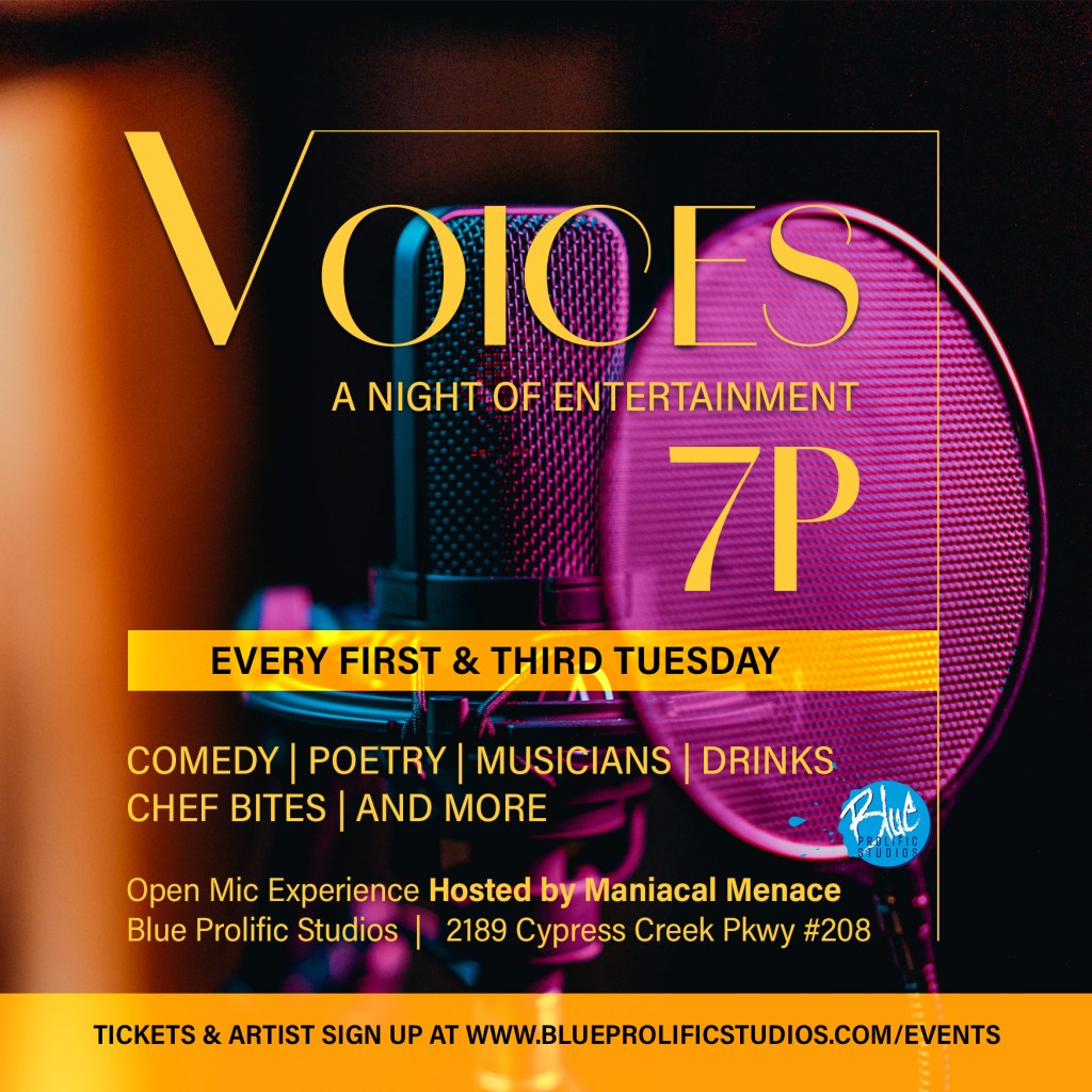 Promotional poster for 'Voices: A Night of Entertainment' event featuring an open mic experience. Scheduled for 7 PM every first and third Tuesday, showcasing comedy, poetry, musicians, and food. Hosted by Maniacal Menace at Blue Prolific Studios, located at 2189 Cypress Creek Pkwy #208.